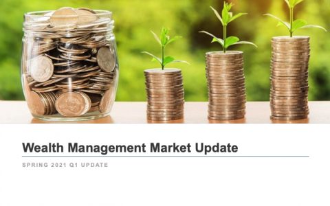 2021年第一季度财富管理市场更新报告-英文版（20页）